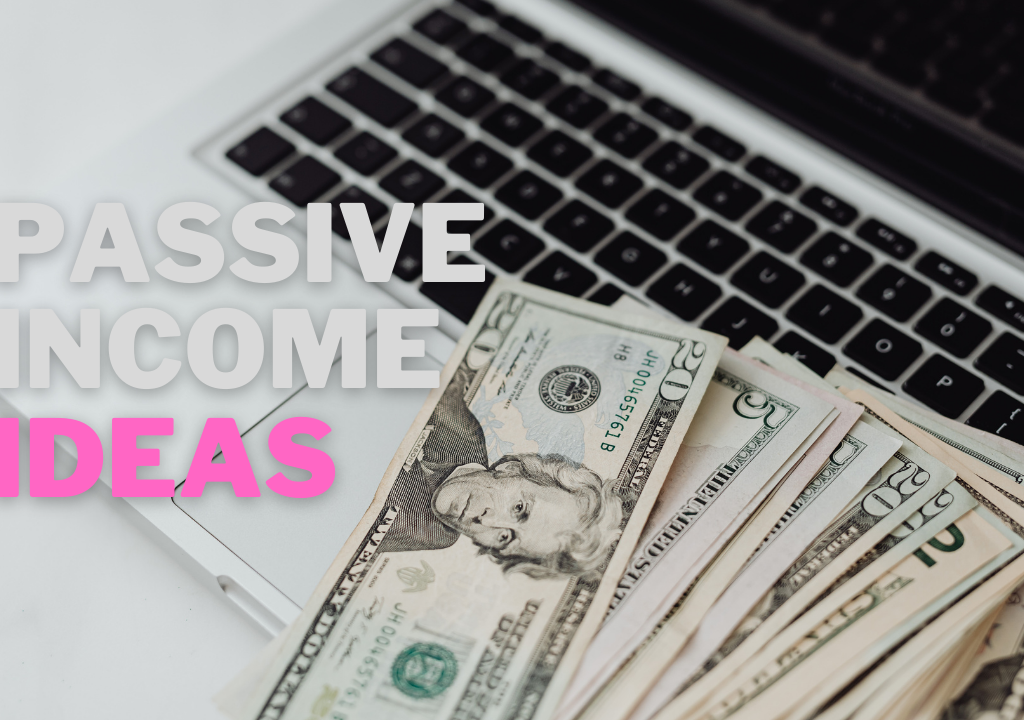 Passive income ideas