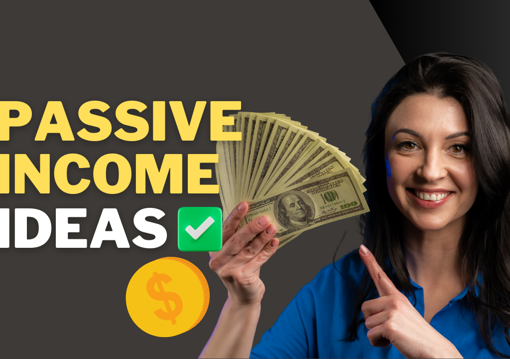 Passive income ideas