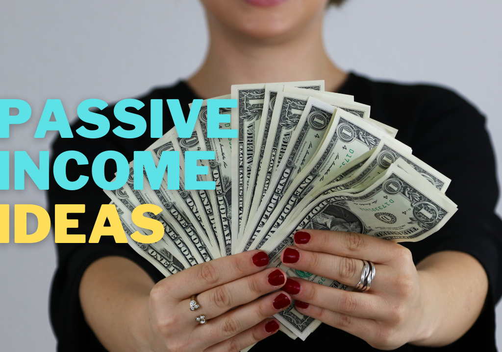 Passive income ideas